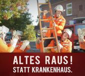 Altes Raus! Statt Krankenhaus.