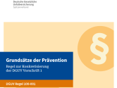  Überarbeitung der Regel 100-001 "Grundsätze der Prävention": Konkretisierung der DGUV Vorschrift 1