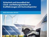 Lösch- und Rettungsarbeiten an Elektrofahrzeugen: DGUV Information 205-022 überarbeitet